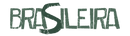 Brasileira.